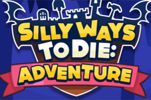 Silly Ways to Die: Adventures Silly Ways to Die: Adventures